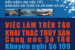 Tổ chức Lao động Quốc tế phát hành tài liệu về “việc làm trên tàu khai thác thủy sản” theo nội dung công ước số 188 và khuyến nghị số 199 bằng tiếng Việt Nam